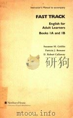 INSTRUCTOR'S MANUAL TO ACCOMPANY FAST TRACK ENGLISH FOR ADULT LEARNERS BOOKS 1A AND 1B   1991  PDF电子版封面  0066326494   