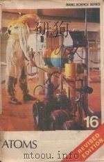 BASIC SCIENCE SERIES BOOK 16 ATOMS REVISED EDITION（1978 PDF版）