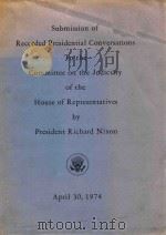 SUBMISSION OF RECORDED PRESIDENTIAL CONVERSATIONS TO THE COMMITTEE ON THE JUDICIARY OF THE HOUSE OF（ PDF版）