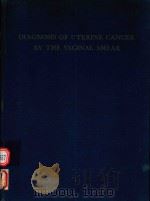 DIAGNOSIS OF UTERINE CANCER BY THE VAGINAL SMEAR（1943 PDF版）