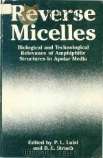 Reverse micelles:biological and technological relevance of amphiphilic structures in apolar media 1984 PDF电子版封面 0306416204 Luisi;P. L.;Straub;B. E.;Europ