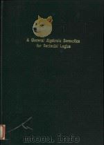 A General Algebraic Semantics for Sentential Logics 1996 PDF电子版封面 3540616993