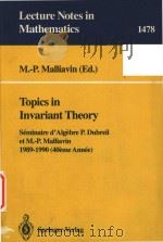 Topics in Invariant Theory Séminaire d'Algèbre P.Dubreil et M.-P.Malliavin 1989–1990(40ème Anné 1991 PDF电子版封面 3540543775 Marie-Paule Malliavin; Springe