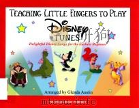 TEACHING LITTLE FINGERS TO PLAY DISNEY TUNES PIANO SOLOS WITH OPTIONAL TEACHER ACCOMPANIMENTS PDF电子版封面 9781423431206 GLENDA AUSTIN