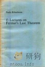 13 lectures on Fermat's last theorem 1979 PDF电子版封面 0387904328 cPaulo Ribenboim.