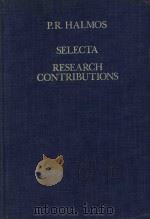 Selecta:research contributions 1983 PDF电子版封面 0387907556 Halmos;Paul R.;Sarason;Donald.