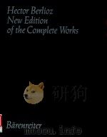 HECTOR BERLIOZ NEW EDITION OF THE COMPLETE WORKS VOLUME 14 CHORAL WORKS WITH KEYBOARD（1996 PDF版）