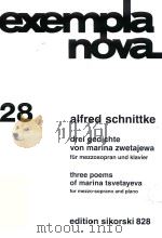 EXEMPLA NOVA 28 DREI GEDICHTE VON MARINA ZWETAJEWA FUR MEZZOSOPRAN UND KLAVIER THREE POEMS OF MARINA（ PDF版）