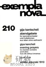 EXEMPLA NOVA 210 ABENDGEBETE FUR KAMMERORCHESTER UND 8 ALTSTIMMEN AUS LEBEN OHNE WEIHNACHT GIYA KANC（ PDF版）