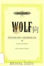 SPANISCHES LIEDERBUCH NACH PAUL HEYSE UND EMANUEL GEIBEL FUR EINE SINGSTIMME UND KLAVIER ENGLISCHE U PDF电子版封面 HUGO WOLF