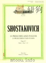 24 PRELUDES AND FUGUES OPUS 87 FOR PIANO SOLO BOOK 1: NOS.1-12 PDF电子版封面 DMITRI SHOSTAKOVICH
