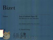 JEUX D'ENFANTS OPUS 22 FUR KLAVIER ZU VIER HANDEN JEUX D'ENFANTS OP.22 FOR PIANO FOUR-HAND（ PDF版）