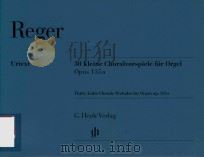 30 KLEINE CHORALVORSPIELE FUR ORGEL OPUS 135A THIRTY LITTLE CHORALE PRELUDES FOR ORGAN OP.135A（ PDF版）