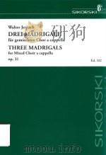DREI MADRIGALE FUR GEMISCHTEN CHOR A CAPPELLA (AUS（1955 PDF版）