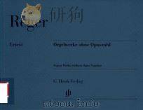 ORGELWERKE OHNE OPUSZAHL ORGAN WORKS WITHOUT OPUS NUMBER PDF电子版封面