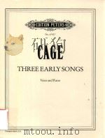 THREE EARLY SONGS VOICE AND PIANO IS IT AS IT WAS AT EAST AND INGREDIENTS THREE SONGS TWENTY YEARS A PDF电子版封面 CAGE