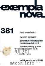 EXEMPLANOVA 381 CETERA DESUNT SONETT FUR STEICHQUARTETT(STREICHQUARTETT NR.3) SONNET FOR STRING QUAR PDF电子版封面 LERA AUERBACH