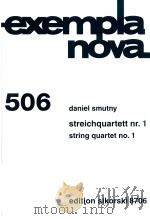EXEMPLANOVA 506 STRECHQUARTETT NR.1 STRING QUARTET NO.1 PARTITUR/SCORE VIOLA VIOLINE Ⅰ/Ⅱ VIOLONCELLO（ PDF版）