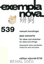 EXEMPLANOVA 539 JAZZ CONCERTO FUR OBOE UND STREICHER FOR OBOE AND STRINGS FASSUNG FUR OBOE UND KLAVI（ PDF版）