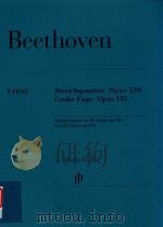 STREICHQUARTETT OPUS 130 GROBE FUGE OPUS 133 VIOLINEⅠ-Ⅱ VIOLINⅠ-Ⅱ VIOLA VIOLONCELLO PDF电子版封面