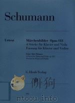 MARCHENBILDER OPUS 113 4 STUCKE FUR KLAVIER UND VIOLA FASSUNG FUR KLAVIER UND VIOLINE FAIRY-TALE PIC（ PDF版）