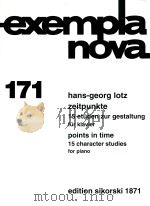 EXEMPLA NOVA 171 ZEITPUNKTE 15 ETUDEN ZUR GESTALTUNG FUR KLAVIER POINTS IN TIME 15 CHARACTER STUDIES（1992 PDF版）