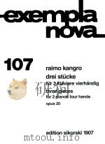 EXEMPLA NOVA 107 DREI STUCKE FUR 2 KLAVIERE VIERHANDIG THREE PIECES FOR 2 PIANOS FOUR HANDS OPUS 20（1992 PDF版）