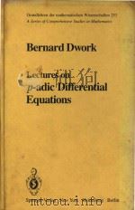 Lectures on p-adic differential equations 1982 PDF电子版封面 0387907149 cBernard Dwork.