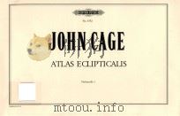 ATLAS ECLIPTICALIS VIOLONCELLO 1 1961 PDF电子版封面 JOHN CAGE