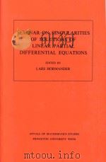 Geometric theory of singular phenomena in partial differential equations Cortona 1995 1979 PDF电子版封面 9780691082134 Lars Hormander; Institute for