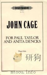 FOR PAUL TAYLOR AND ANITA DENCKS PIANO SOLO 1960 PDF电子版封面 JOHN CAGE