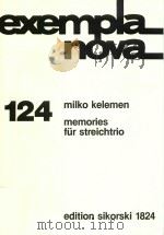 EXEMPLA NOVA 124 MEMORIES FUR STREICHTRIO VIOLONCELLO VIOLINE VIOLA（1988 PDF版）