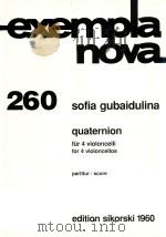 EXEMPLA NOVA 260 QUATERNION FUR 4 VIOLONCELLI FOR 4 VIOLONCELLOS PARTITUR/SCORE VIOLONCELLO 1/2 VIOL（1998 PDF版）