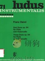 71 LUDUS INSTRUMENTALIS DREI DOUS OP.64 FUR FLOTE UND VIOLONCELLO THREE DUOS OP.64 FOR FLUTE AND VIO（1961 PDF版）
