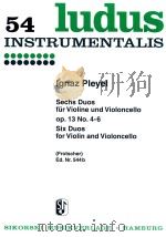 54 LUDUS INSTRUMENTALIS SECHS DOUS FUR VIOLINE UND VIOLONCLLO OP.13 NO.4-6 SIX DUOS FOR VIOLIN AND V（1960 PDF版）