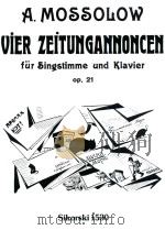 VIER ZEITUNGANNONCEN FUR SINGSTIMME UND KLAVIER OP.21（1988 PDF版）