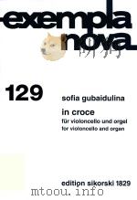 EXEMPLA NOVA 129 IN CROCE FUR VIOLONCELLO UND ORGEL FOR VIOLONCELLO AND ORGAN VIOLONCELLO（ PDF版）