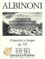 CONCERTO A CINQUE OP.5/5 KONZERT A-MOLL FUR SOLO-VIOLINE UND STREICHORCHESTER CONCERTO A MINOR FOR S（1991 PDF版）