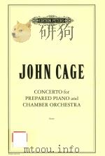 CONCERTO FOR PREPARED PIANO AND CHAMBER ORCHESTRA SCORE 1960 PDF电子版封面 JOHN CAGE