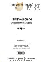 HERBST/AUTOMNE FUR 13 SOLOSTIMMEN A CAPPELLA VOKALPARTITUR 1969 PDF电子版封面 EDISON DENISOW