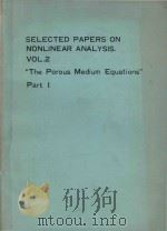 Selected Papers on Nonlinear Analysis Volume 2 The Porous Medium Equations Part 1（ PDF版）