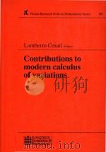 Contributions to modern calculus of variations 1986 PDF电子版封面 9780582994584 Lamberto Cesari; Accademia del