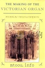 THE MAKING OF THE VICTORIAN ORGAN（1999 PDF版）