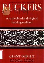 RUCKERS A HARPSICHORD AND VIRGINAL BUILDING TRADITION 1990 PDF电子版封面 9780521066822 GRANT O'BRIEN