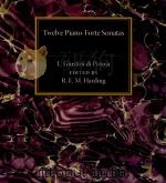 TWELVE PIANO-FORTE SONATAS OF L.GIUSTINI DI PISTOJA 1933 PDF电子版封面 9781107487345 ROSAMOND E.M.HARDING