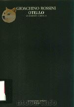 SEZIONE PRIMA-OPERE TEATRALI VOLUME 19 OTELLO OSSIA IL MORO DI VENEZIA COMMENTO CRITICO（1988 PDF版）