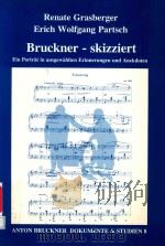 BRUCKNER-SKIZZIERT EIN PORTRAT IN AUSGEWAHLTEN ERINNERUNGEN UND ANEKDOTEN（1996 PDF版）