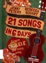 21 SONGS IN 6 DAYS: LEARN UKULELE THE EASY WAY PDF电子版封面 9781502760272