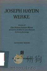 JOSEPH HAYDN WERKE REIHE Ⅳ DIE SIEBEN LETZTEN WORTE UNSERES ERLOSERS AM KREUZE ORCHESTERFASSUNG KRIT 1963 PDF电子版封面