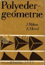 Polyedergeometrie in n-dimensionalen Raumen konstanter Krummung 1980 PDF电子版封面 J.Bohm; E.Hertel